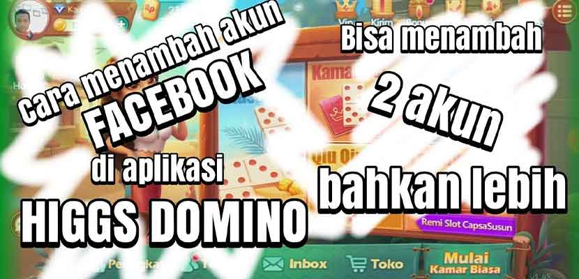 4 Cara Menghubungkan Facebook ke Higgs Domino, Ada Chip Gratis!!