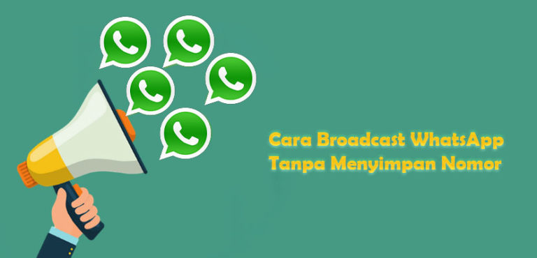 8 Cara Broadcast WhatsApp Tanpa Menyimpan Nomor Sekali Ketuk!!